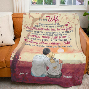 Always Have Always Will Love The One Who Needs You Till The End, Couple Forever Happy Valentine's Day Blanket Gift - Blanket - GoDuckee