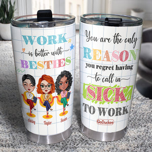 Work Is Better With Besties, Bestfriend Peers Office Personalized Tumbler Gift - Tumbler Cup - GoDuckee