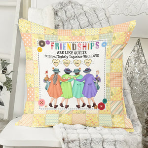 Friendships Are Like Quilts Stitched Tightly Together With Love, Pillow Gift For Besties - Pillow - GoDuckee