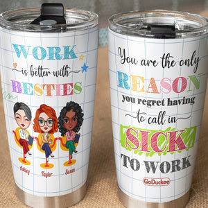 Work Is Better With Besties, Bestfriend Peers Office Personalized Tumbler Gift - Tumbler Cup - GoDuckee