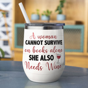 Personalized Library Girl With A Stack of Books Wine Tumbler - A Woman Cannot Survive On Books Alone - Wine Tumbler - GoDuckee