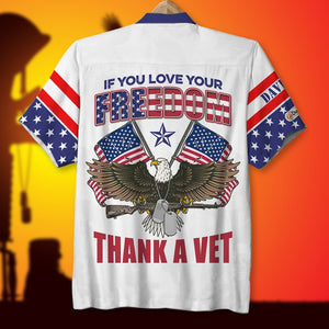 Veteran If You Love Your Freedom Thank A Vet, Personalized Hawaiian Shirt, Gifts for Veterans - Hawaiian Shirts - GoDuckee