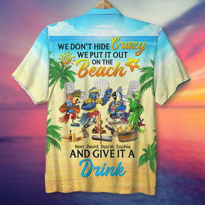 We Don't Hide Crazy We Put It Out On The Beach, Personalized Hawaiian Shirt, Summer Gift for Friends, Family Members - Hawaiian Shirts - GoDuckee