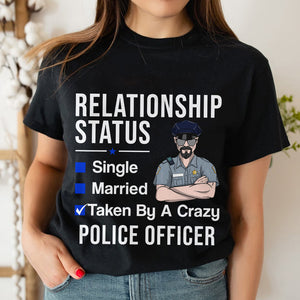 Personalized Police Shirts, Relationship status Taken by a crazy Police Husband - For Wife - Shirts - GoDuckee