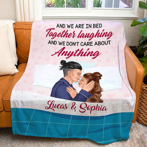 And We Are In Bed Together Laughing And We Don't Care About Anything Personalized Couple Blanket, Gift For Couple - Blanket - GoDuckee