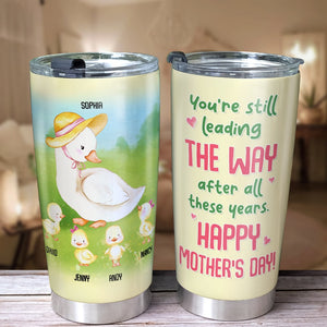 You're Still Leading The Way After All These Years - Personalized Tumbler - Mother's Day Tumbler - Mother's Day Gift - Duck Mom And Baby Duck - Gift For Mom - Tumbler Cup - GoDuckee