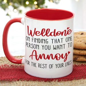 Welldone, On Finding That One Person You Want To Annoy - Personalized Couple Tumbler - Gift For Couple - Coffee Mug - GoDuckee