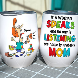 If A Woman Speaks & No One Is Listening Her, Personalized Mug, Mother's Day Gift, Gift For Mom, Funny Mom Mug - Coffee Mug - GoDuckee