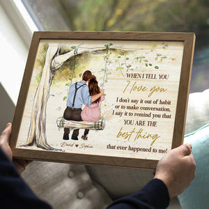 When I Tell You I Love You, Personalized Poster, Gifts For Couple - Poster & Canvas - GoDuckee