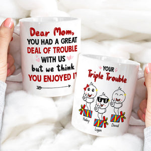 Dear Mom You Had A Great Deal Of Trouble With Us - Personalized Mother's Day Sperm Mug - Gift For Mom - Coffee Mug - GoDuckee