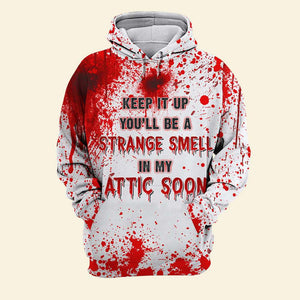 Blood Splatter Shirts - You'll Be A Strange Smell In My Attic Soon - AOP Products - GoDuckee
