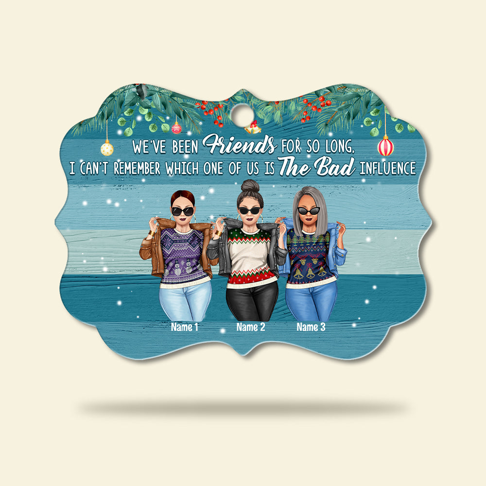 Friends Which One Of Us Is The Bad Influence - Personalized Ornament - Gift for Friends - Front Cool Girls - Ornament - GoDuckee