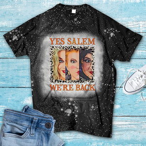 Yes Salem We're Back Personalized Witch Bleached Shirt Gift For You - Shirts - GoDuckee