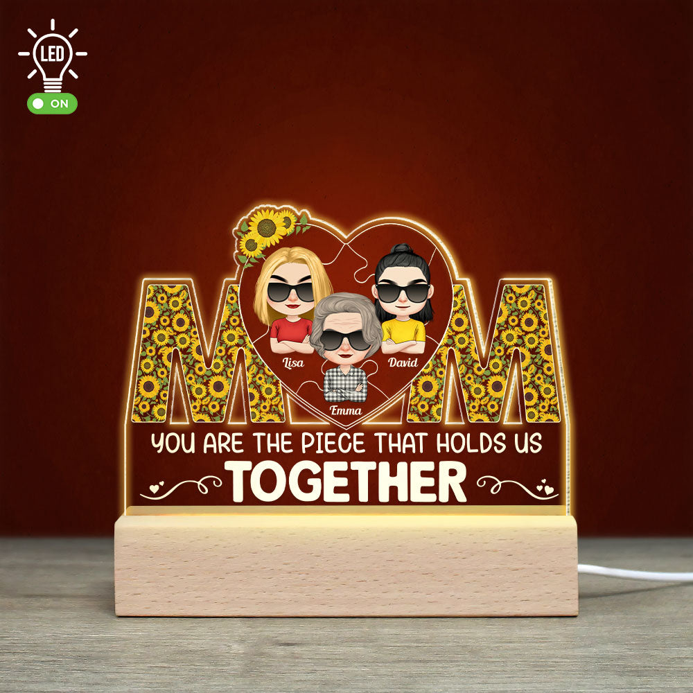 You Are The Piece That Holds Us Together, Personalized Led Light, Gift For Mom, Mother's Day Gift, Mom With Her Kids - Led Night Light - GoDuckee