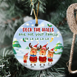 Reindeer Family Singing Christmas Carol Deck The Hall Not Your Family Fa La La Personalized Ceramic Circle Ornament - Ornament - GoDuckee