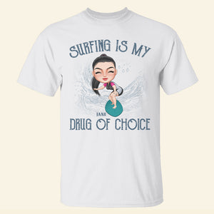 Surfing Is My Drug Of Choice Personalized Shirts, Gift For Surfing Lovers - Shirts - GoDuckee