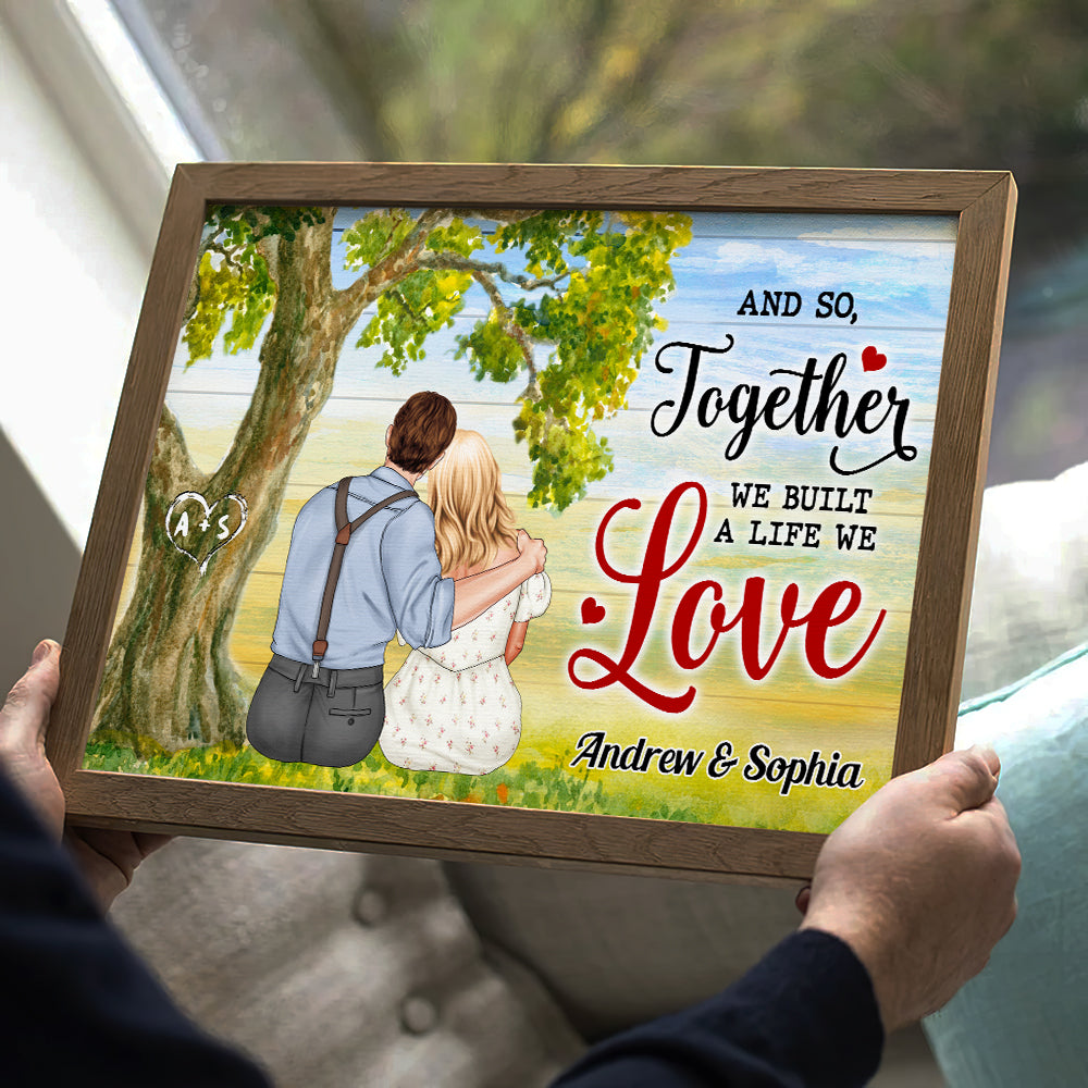 Together We Built A Life We Love, Personalized Couple Poster - Poster & Canvas - GoDuckee