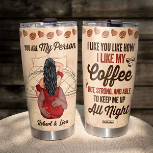 I Like You Like How I Like My Coffee Personalized Coffee Couple Tumbler, Gift For Couple - Tumbler Cup - GoDuckee