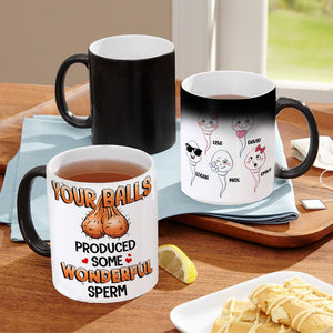 Your Balls Produced Some Wonderful Sperm, Personalized Mug, Gift For Dad, Father's Day Gift - Magic Mug - GoDuckee