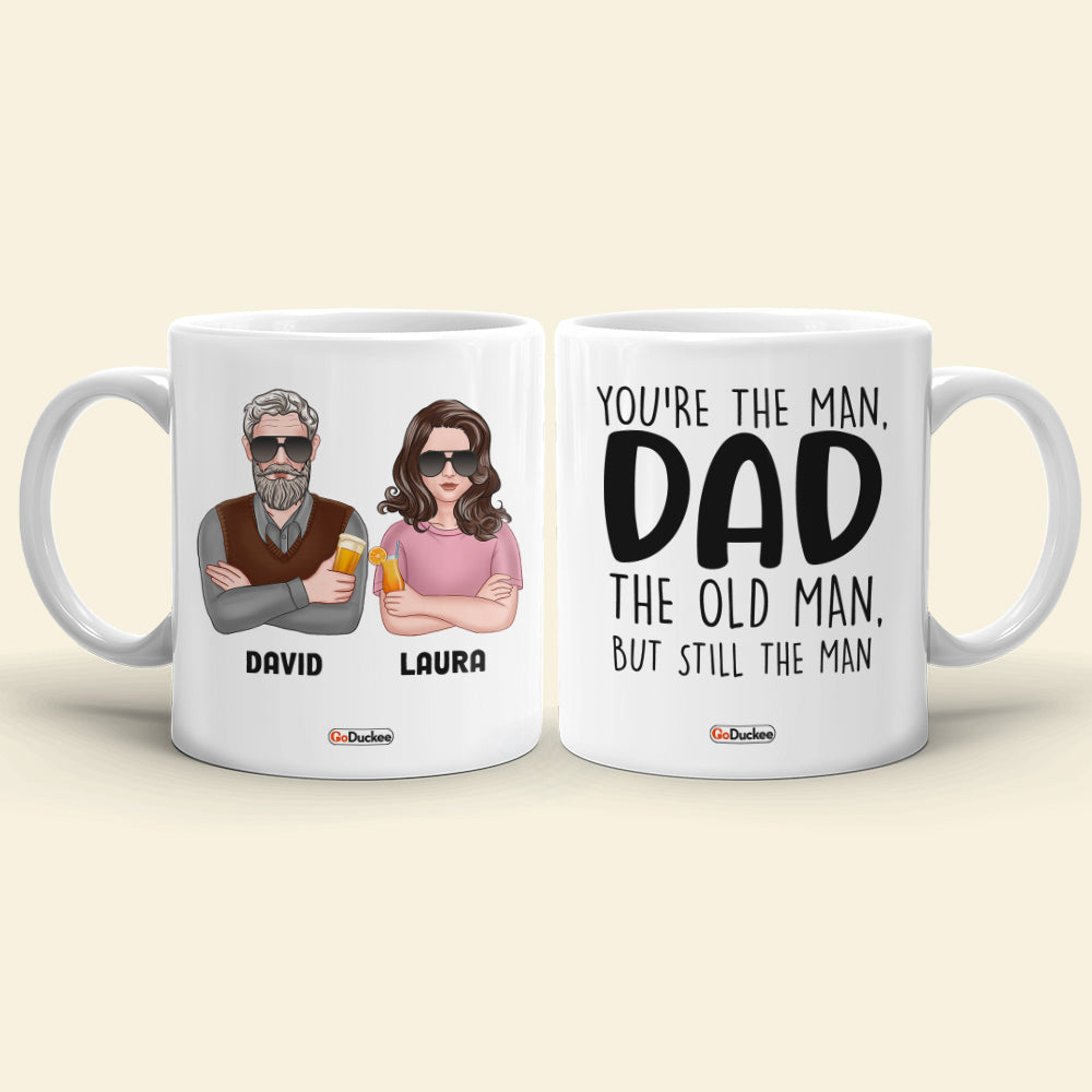 Dad You're The Man The Old Man But Still The Man, Personalized White Mug, Funny Father's Day Gifts - Coffee Mug - GoDuckee