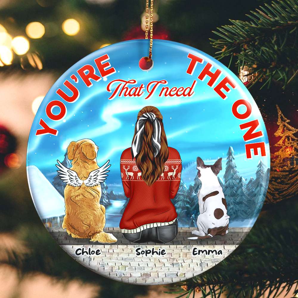 You Are The One That I Need Personalized Ceramic Ornament, Gift For Pet Dog - Ornament - GoDuckee