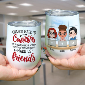Sarcasm, Gossip & A Strong Hatred Of The Same People Made Us Friends - Personalized Coworker Friends Tumbler - Wine Tumbler - GoDuckee