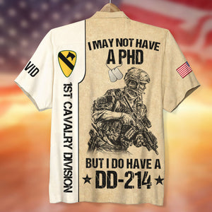 I May Not Have A PHD But I Do Have A DD-214, Personalized Veteran Hawaiian Shirt, Custom Military Unit - Hawaiian Shirts - GoDuckee