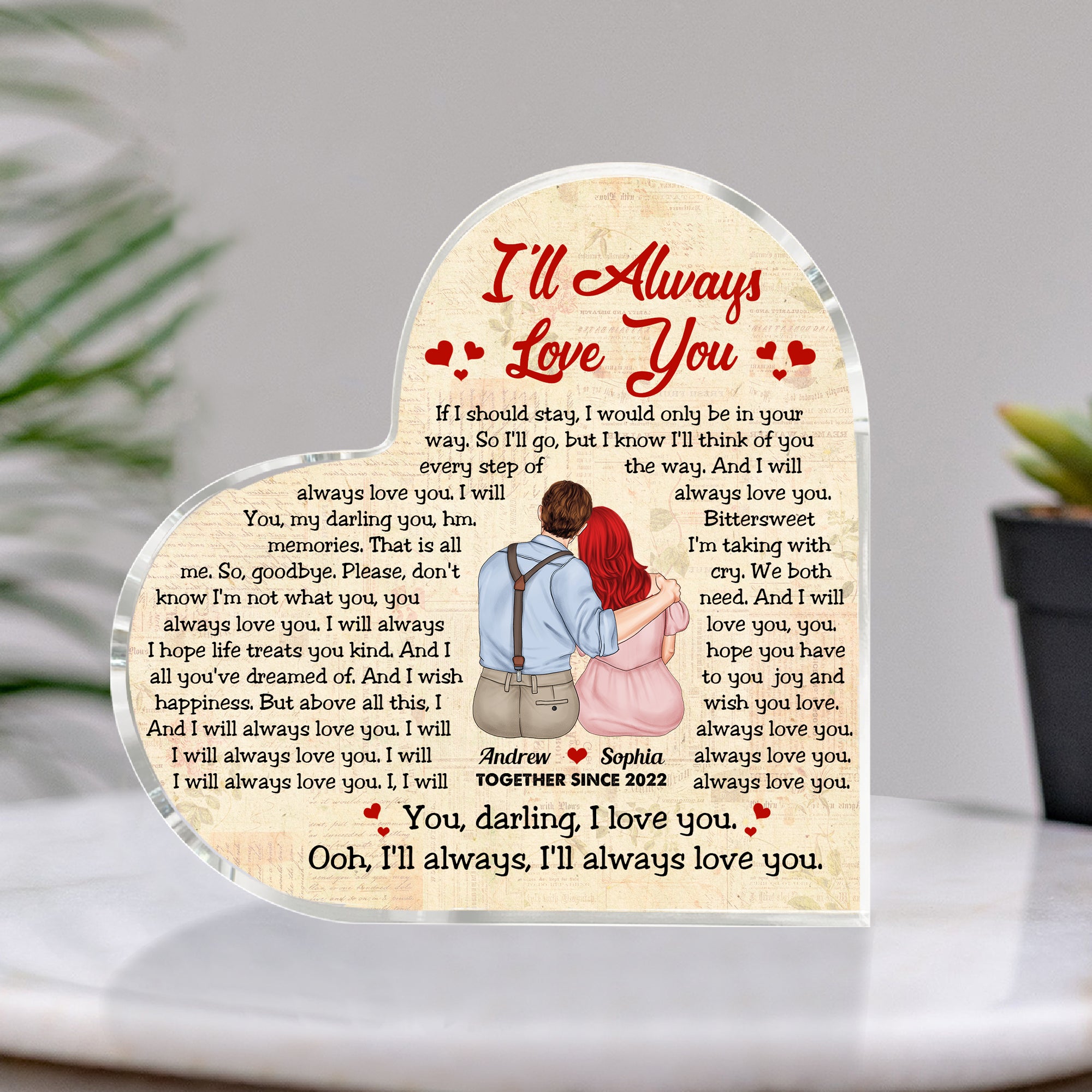 I'll Always Love You Personalized Heart Shaped Acrylic Plaque- Couple Gift - Decorative Plaques - GoDuckee