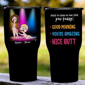 Just In Case No One Told You Today Nice Butt Personalized Mug, Couple Gift - Coffee Mug - GoDuckee