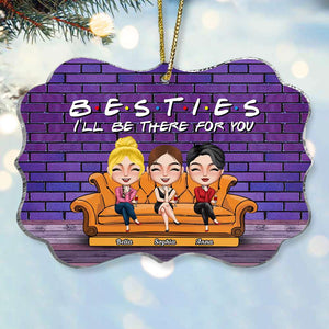 I'll Be There For You Personalized Acrylic Ornament, Gift For Friends - Ornament - GoDuckee
