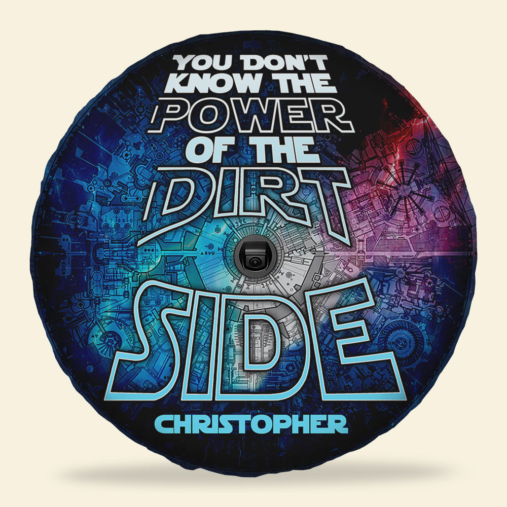 You Don't Know The Power Of The Dirt Side Personalized Tire Cover - Tire Cover - GoDuckee