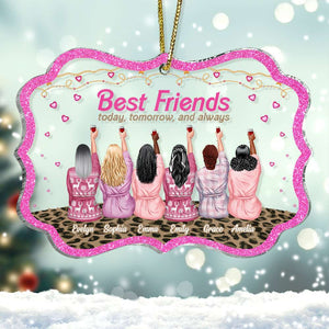 Best Friends Today, Tomorrow And Always Personalized Acrylic Ornament - Ornament - GoDuckee