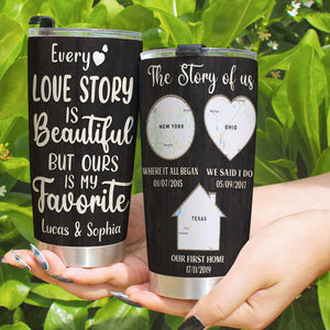 Every Love Story Is Beautiful But Ours Is My Favorite - Custom Couple Map Tumbler - Gift For Couple - Tumbler Cup - GoDuckee