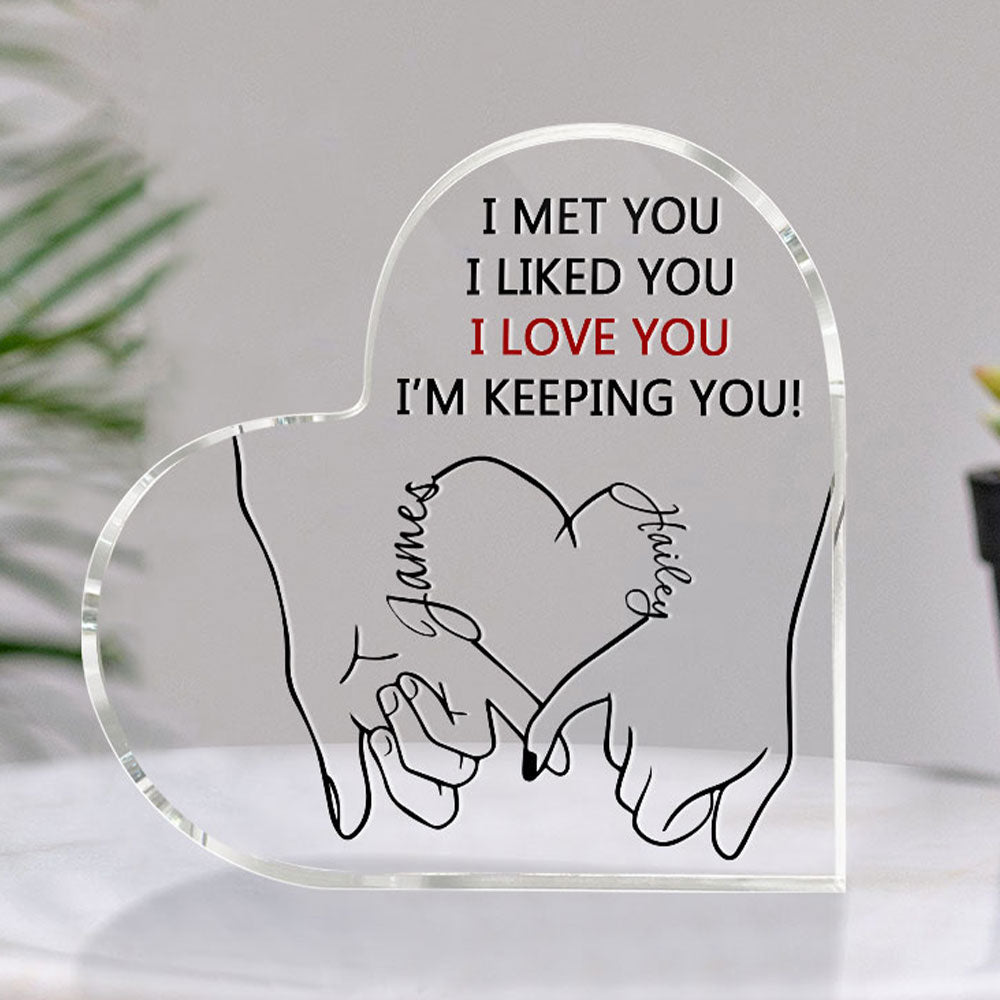 I Met You I Liked You I Love You I'm Keeping You - Personalized Couple Plaque - Gift For Couple - Decorative Plaques - GoDuckee