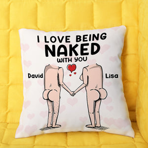 I Love Being Naked With You Personalized Naughty Couple Pillow, Gift For Couple - Pillow - GoDuckee