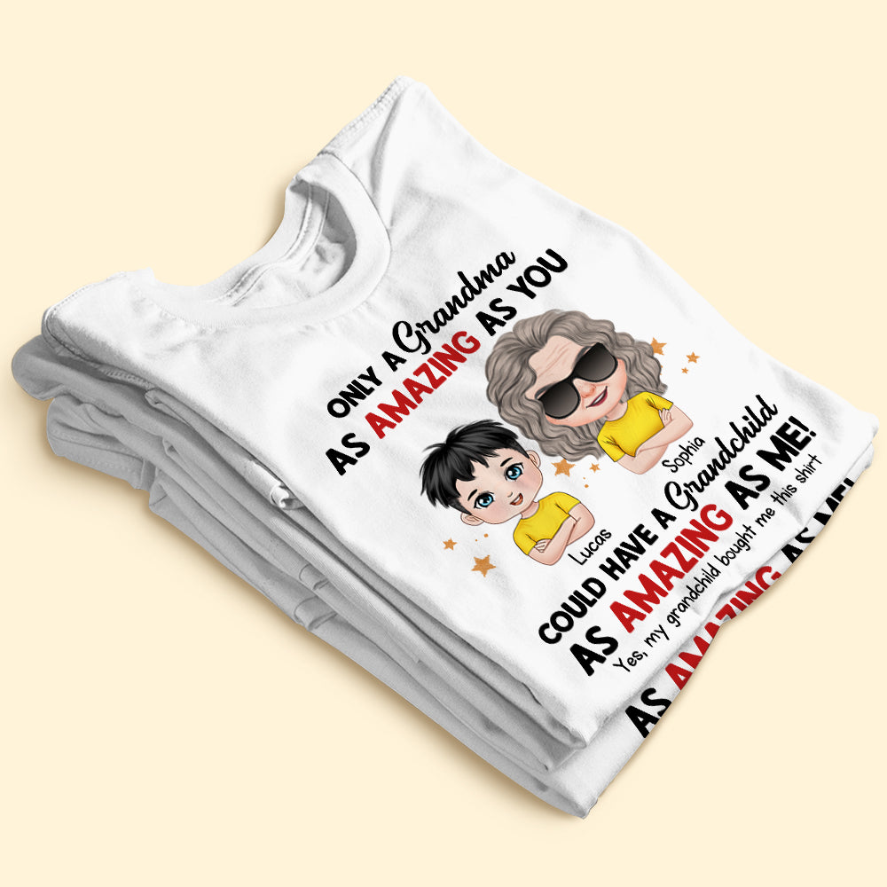 Only A Grandma As Amazing As You Could Have A Grandchild, Personalized Shirt, Gift For Grandma, Mother's Day Gift, Grandma With Her Grandchild - Shirts - GoDuckee