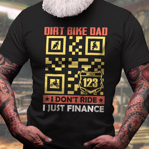 Dirt Bike Dad I Don't Ride I Just Finance Personalized Shirt Gift For Dad - Shirts - GoDuckee