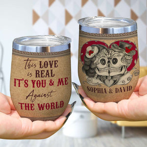 This Love Is Real Personalized Skull Couple Tumbler Cup - Wine Tumbler - GoDuckee