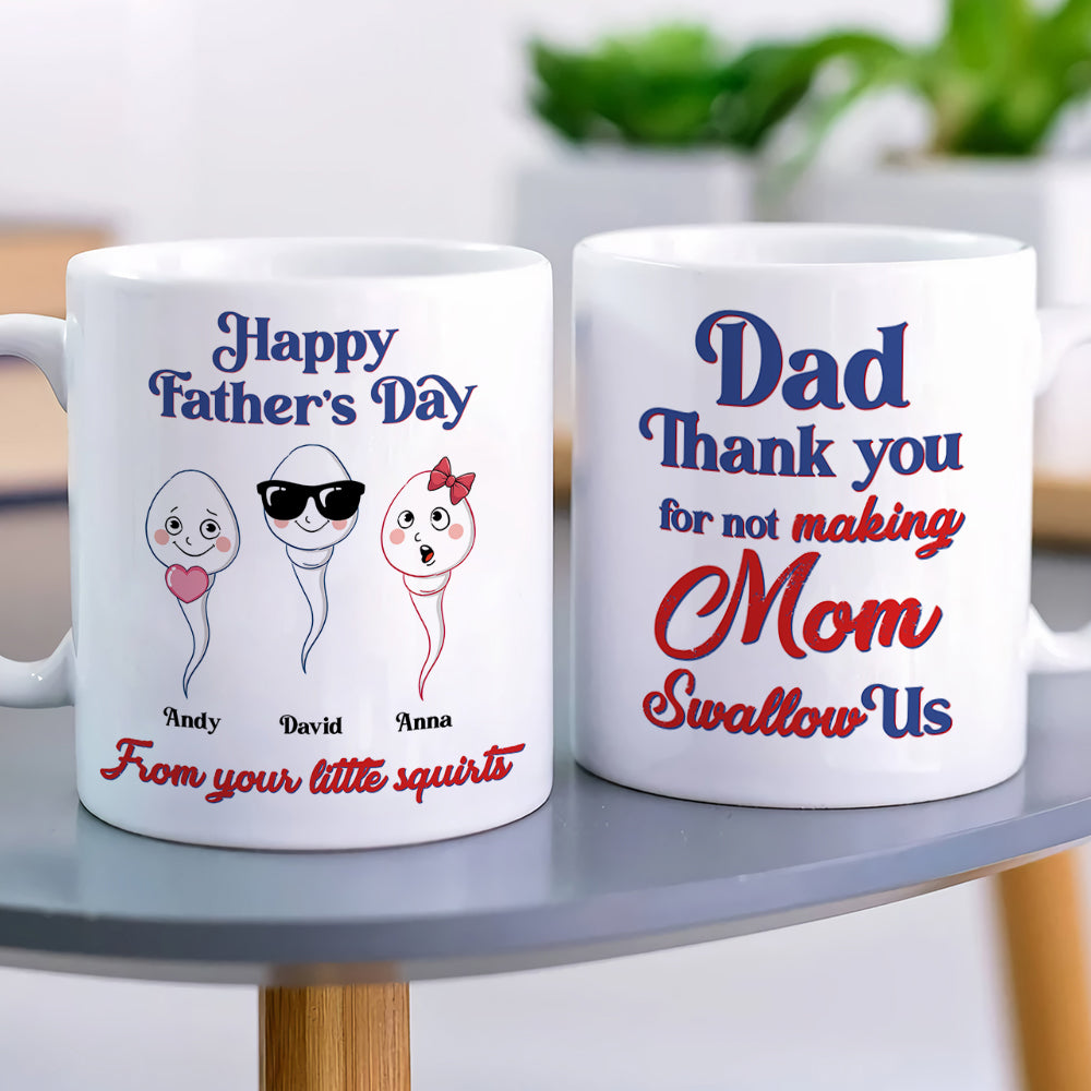 Dad, Thank You For Not Making Mom Swallow Us - Father's Day Gift - Father's Day Mug - Personalized Funny Coffee Mug - Gift For Dad - Coffee Mug - GoDuckee