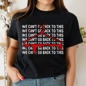 We Can't Go Back To This Abortionfeminist Shirts - Shirts - GoDuckee