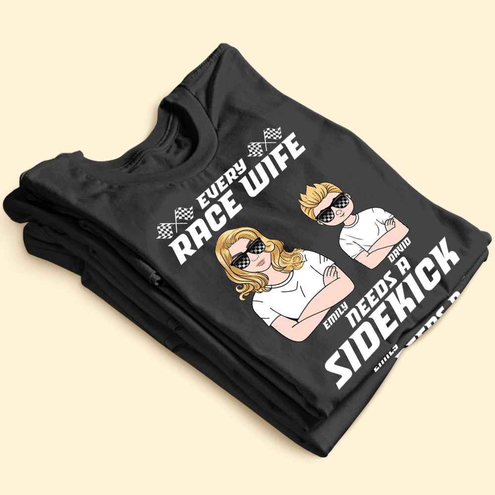 Every Race Wife Needs A Sidekick Personalized Racing Shirt Gift For Mom And Kids - Shirts - GoDuckee