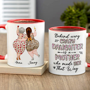 Behind Every Crazy Daughter Is A Mother Who Made Her That Way - Personalized Mug - Mother's Day Mug - Mother's Day Gift - Gift For Mom - Coffee Mug - GoDuckee