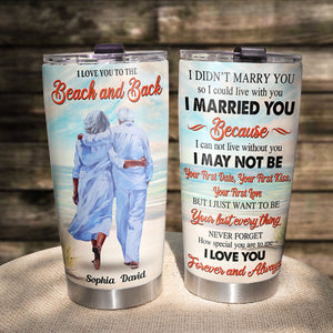 I Didn't Marry You So I Could Live With You Personalized Old Couple Tumbler Cup Gift For Couple - Tumbler Cup - GoDuckee