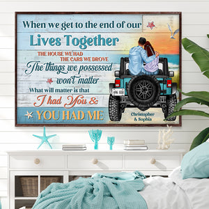 When We Get To The End Of Our Lives Together Personalized Car Canvas Printed, Gift For Couple - Poster & Canvas - GoDuckee