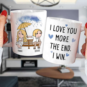 I Love You More The End I Win, Personalized Mug, Wine Tumbler, Accent Mug - Coffee Mug - GoDuckee