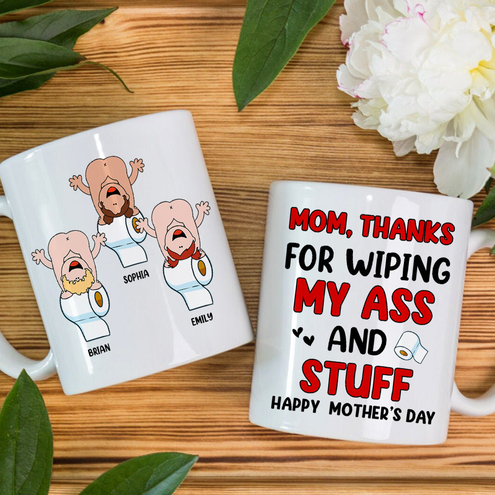 Thanks For Wiping My A*s And Stuff, Personalized Mug, Gift For Mom, Mother's Day Gift - Coffee Mug - GoDuckee