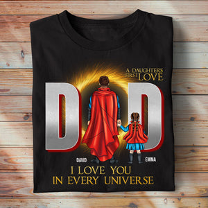 Dad In Every Universe, Daughter's First Love - Personalized Dad Shirt GRER2005 - Shirts - GoDuckee