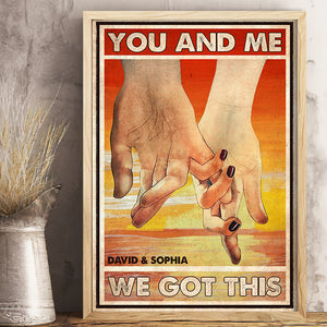 You And Me We Got This, Couple Hand In Hand Canvas Poster - Poster & Canvas - GoDuckee