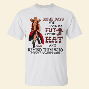 Cowgirl Remind Them Who You Are - Personalized Shirts - Gift for Cowgirl - Front Cowgirl - Shirts - GoDuckee