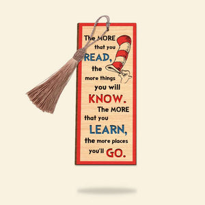 The More You Read-More Things You'll Know Wooden Bookmark, Gift For Teacher - Bookmarks - GoDuckee
